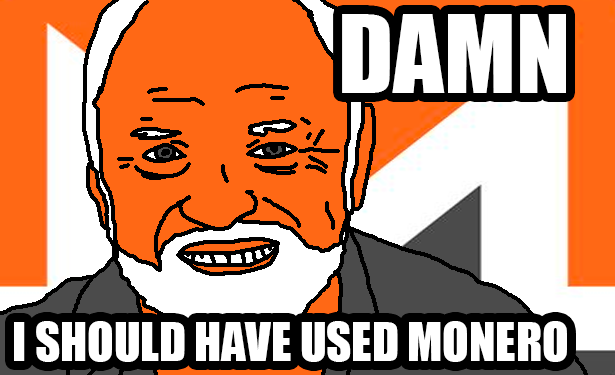 I should have used Monero