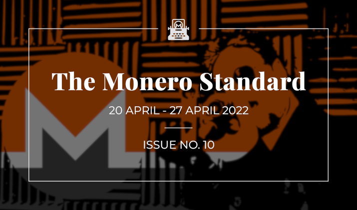 The Monero Standard #10: 20 April 2022 - 27 April 2022