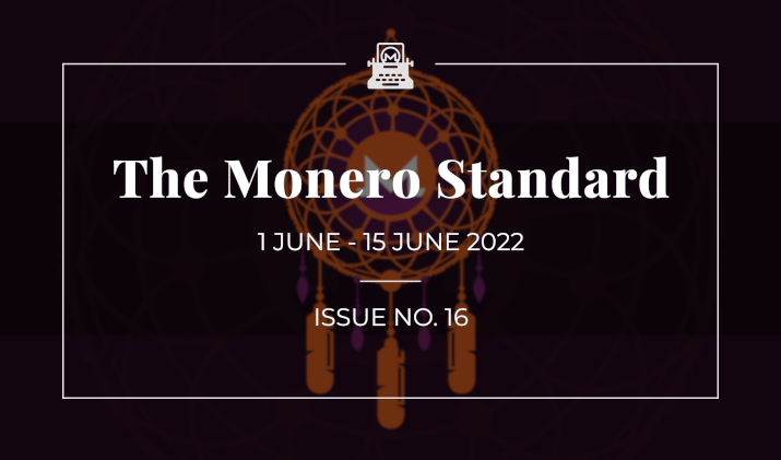 The Monero Standard #16: 1 June 2022 - 15 June 2022