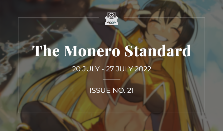 The Monero Standard #21: 20 July 2022 - 27 July 2022