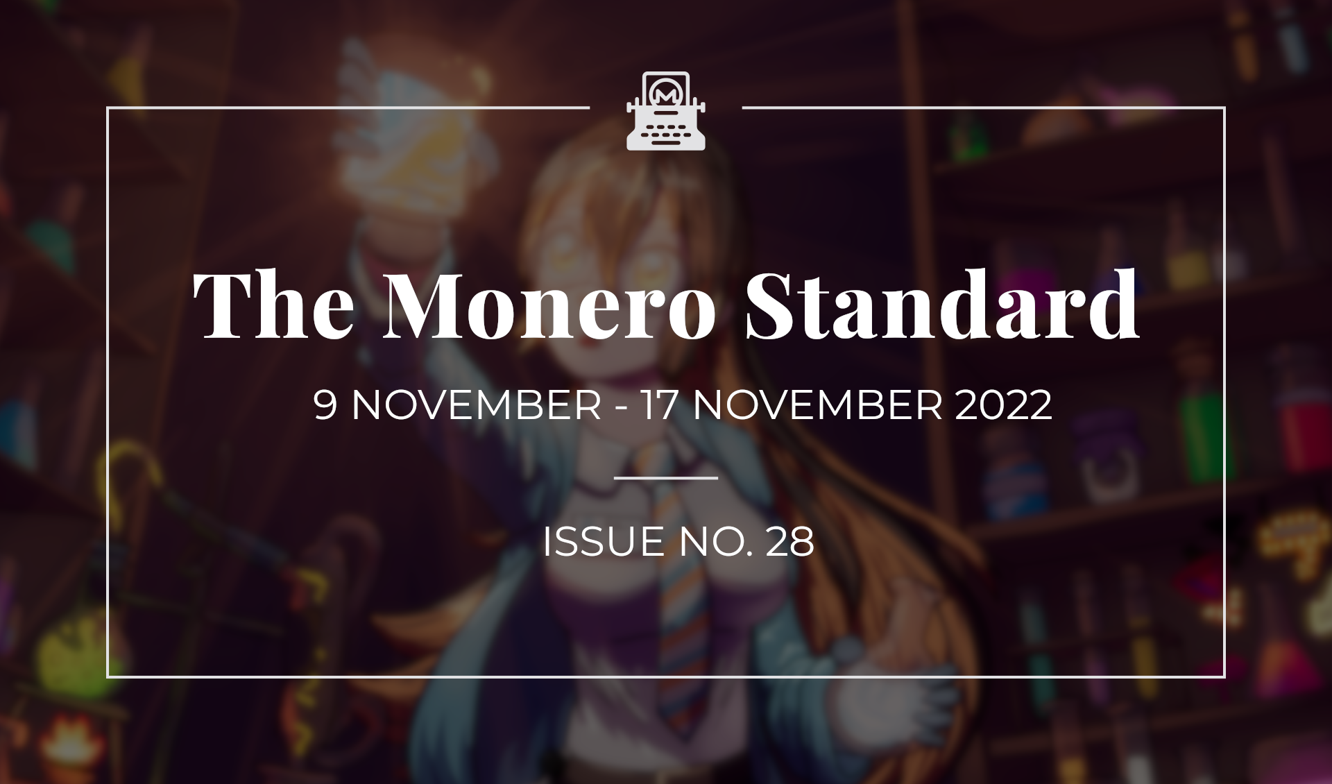 The Monero Standard #28: 9 November 2022 - 17 November 2022