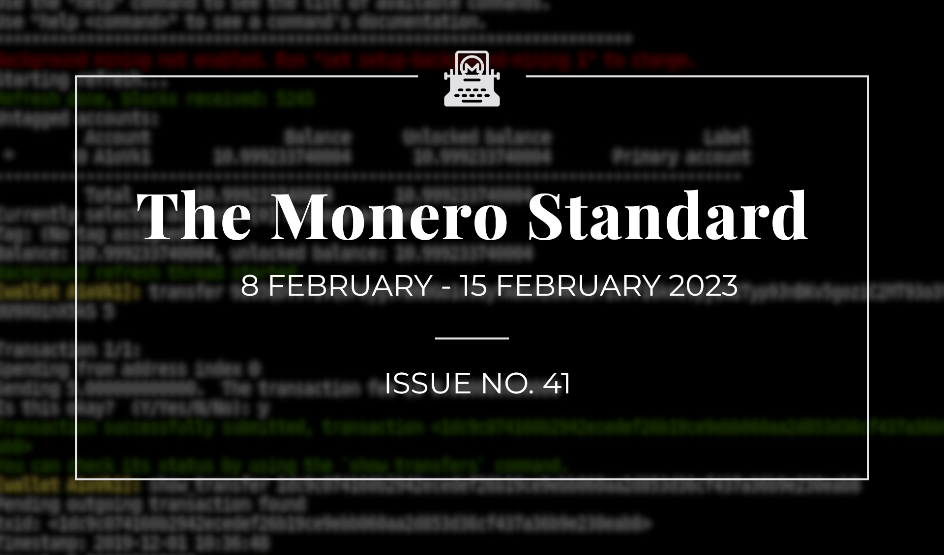 The Monero Standard #41: 8 February 2023 - 15 February 2023