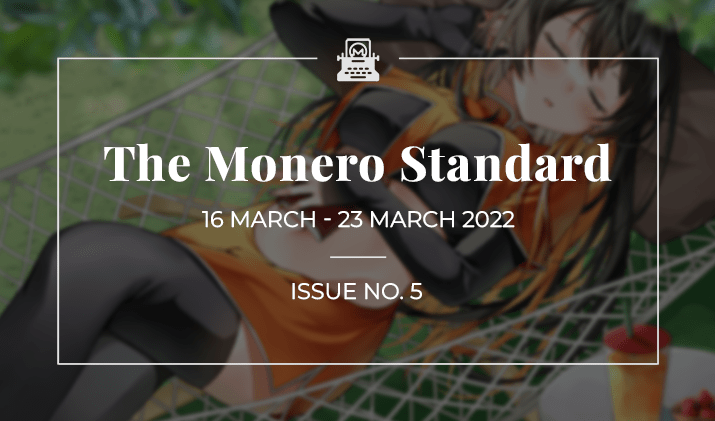 The Monero Standard #5: 16 March 2022 - 23 March 2022