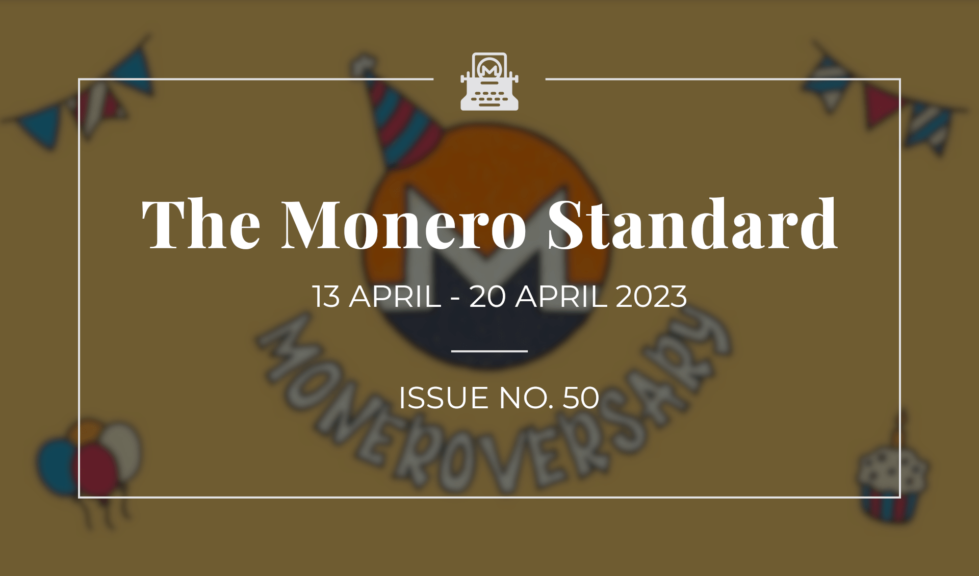 The Monero Standard #50: 13 April 2023 - 20 April 2023
