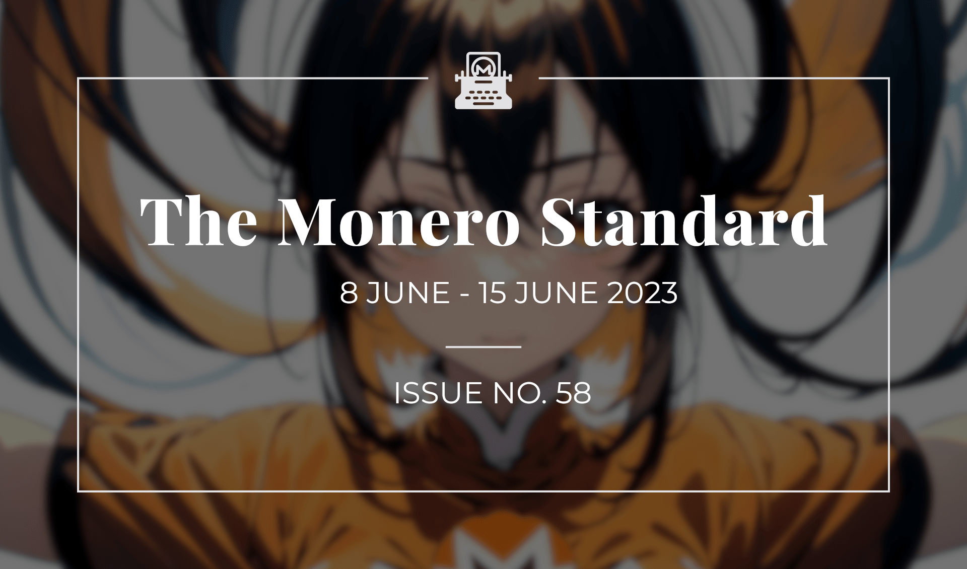 The Monero Standard #58: 8 June 2023 - 15 June 2023