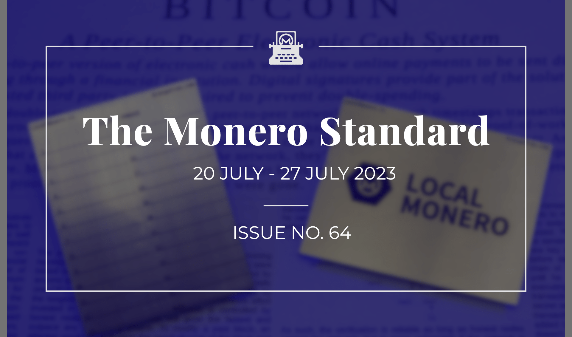 The Monero Standard #64: 20 July 2023 - 27 July 2023