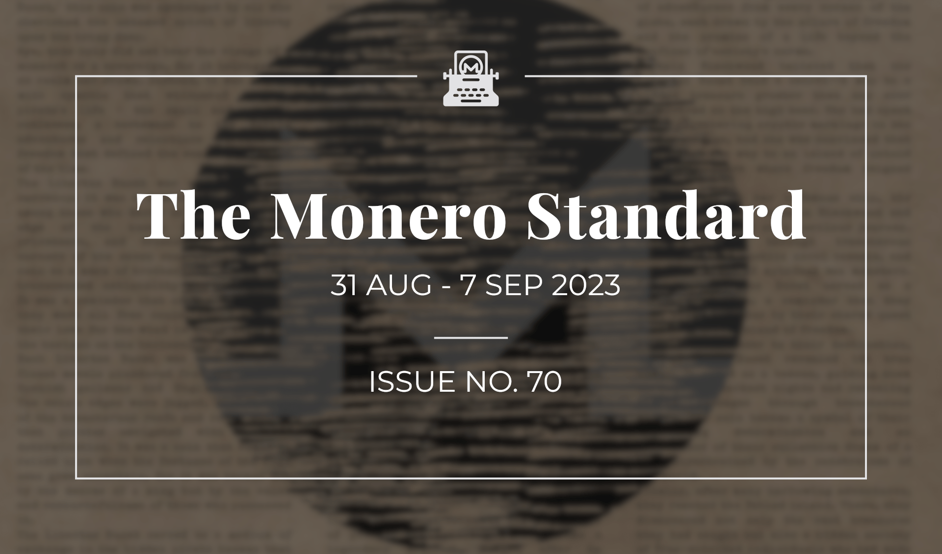 The Monero Standard #70: 31 Aug 2023 - 7 Sept 2023