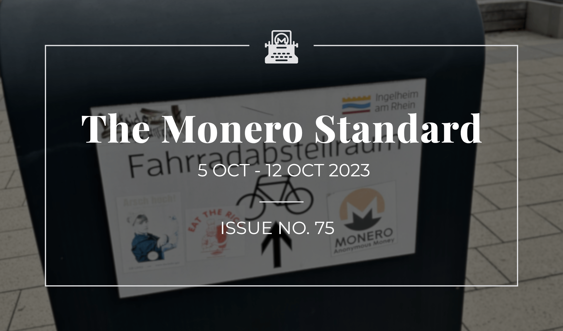 The Monero Standard #75: 5 Sept 2023 - 12 Oct 2023
