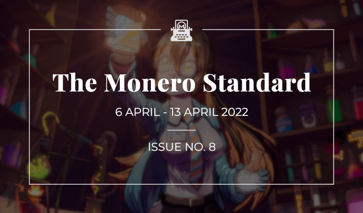 The Monero Standard #8: 6 April 2022 - 13 April 2022