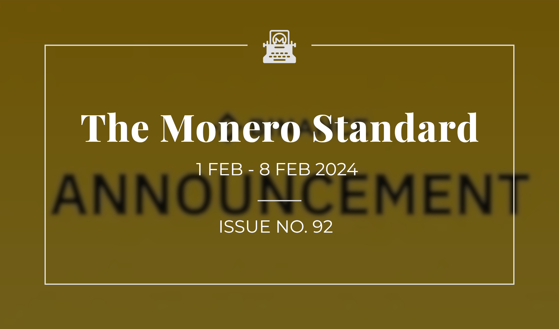 The Monero Standard #92: 1 Feb 2023 - 8 Feb 2024