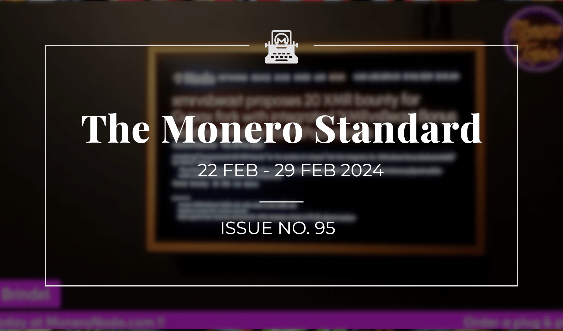 The Monero Standard #95: 2 Feb 2023 - 29 Feb 2024
